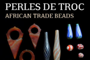 Perles de Troc / African tread beads