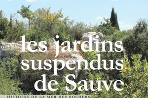 Les Jardins suspendusde Sauve, histoire de la Mer des Rochers.