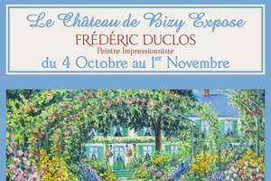 Frédéric DUCLOS Peintre impressionniste expose au Château de BIZY