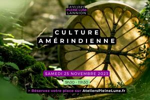 Atelier Culture Amérindienne - Sagesse Autochtone, Chant et Tambour