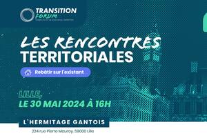 Les Rencontres Territoriales - Lille - Rebâtir sur l'existant