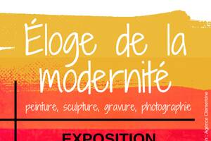 Exposition ÉLOGE DE LA MODERNITÉ