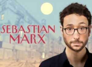 Spectacle de Sébastian Marx
