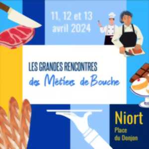 Les Grandes Rencontres des Métiers de Bouche 2024 à Niort