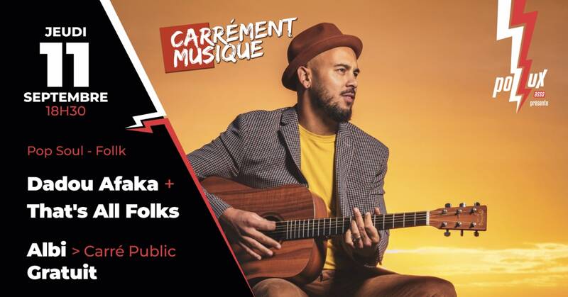 DADOU AFAKA + THAT’S ALL FOLKS [CARREMENT MUSIQUE]