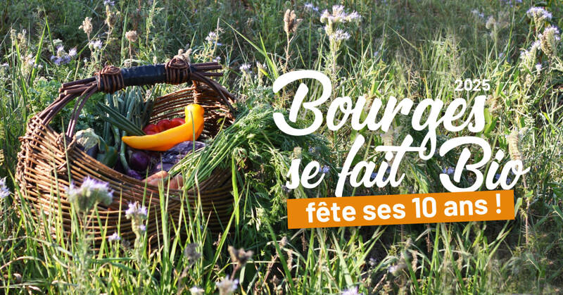 Bourges se fait Bio, les 10 ans !