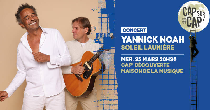 Yannick Noah + Soleil Launière