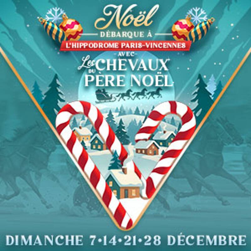 LA MAGIE DE NOËL ARRIVE À L'HIPPODROME PARIS-VINCENNES