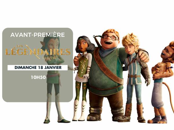 Avant première : Les Légendaires
