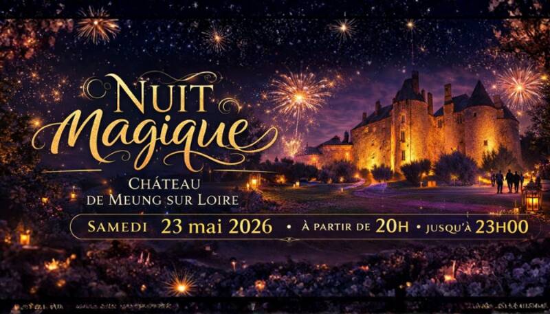 Nuit Magique au Château de Meung-sur-Loire (Loiret – 45)