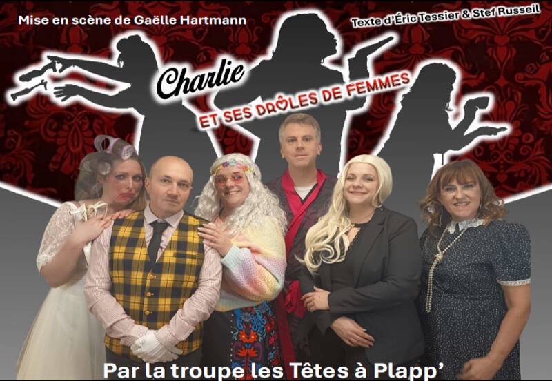THÉÂTRE - CHARLIE ET SES DRÔLES DE FEMMES