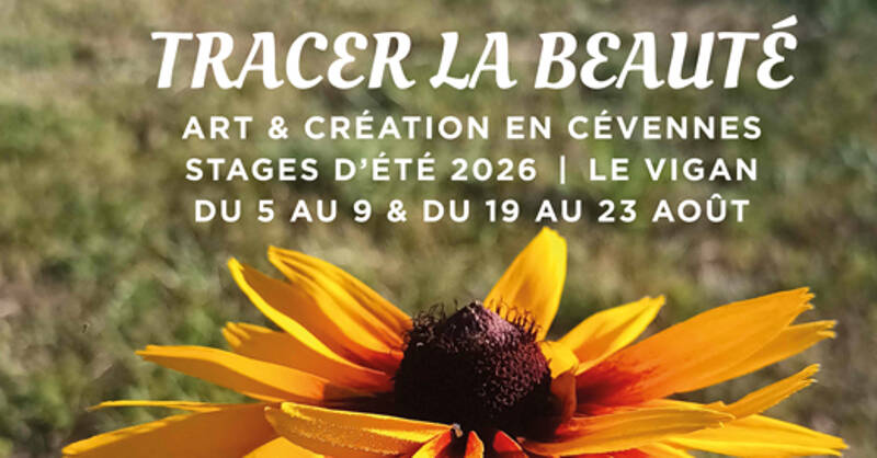 Tracer la beauté, art et création en Cévennes