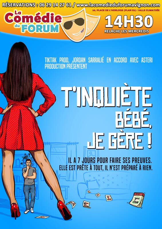 T'inquiète bébé je gère - Festival d'Avignon