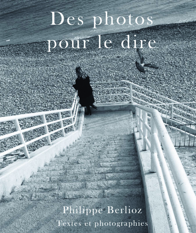 Dédicace Des photos pour le dire - Philippe Berlioz