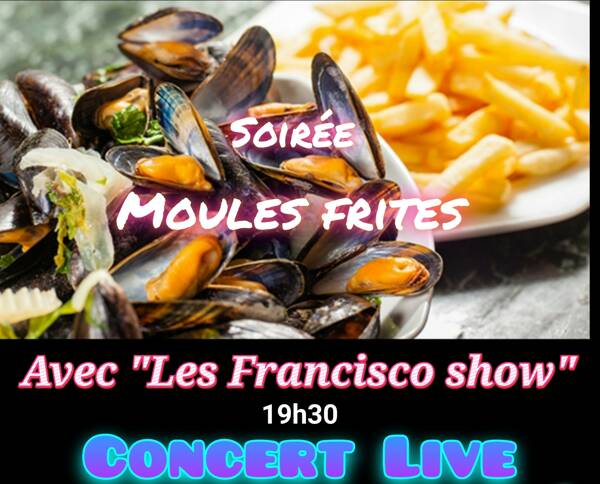 Soirée moules frites avec Les Francisco show