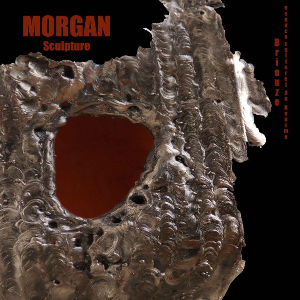 MORGAN - Exposition de Sculpture