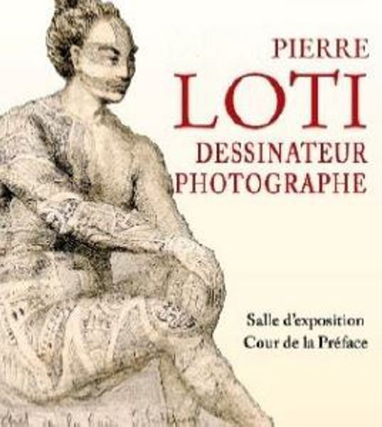 Exposition - Pierre Loti, photographe et dessinateur - Montmorillon