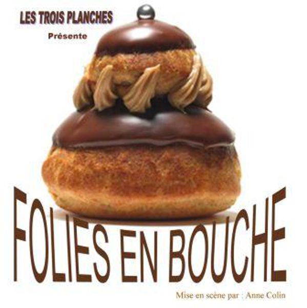 Folies en bouche par la Cie Les Trois Planches