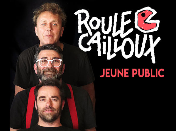 ROULE CAILLOUX - CONCERT JEUNE PUBLIC