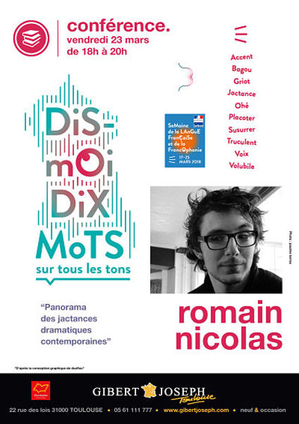 Dis-moi dix mots : Panorama des jactances dramatiques contemporaines, conférence et lectures par Romain Nicolas