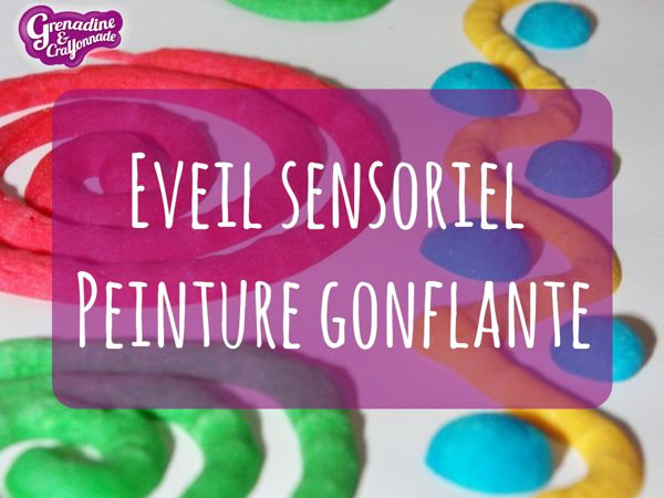 Eveil sensoriel - Peinture gonflante