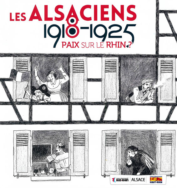 1918-1925 - Les Alsaciens. Paix sur le Rhin?