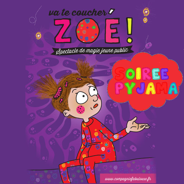 Soirée Pyjama - Va te coucher Zoé 