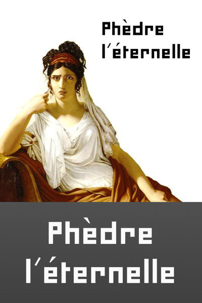 La phèdre eternelle