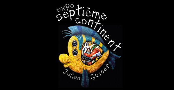 Expo Julien Guinet - Septième Continent