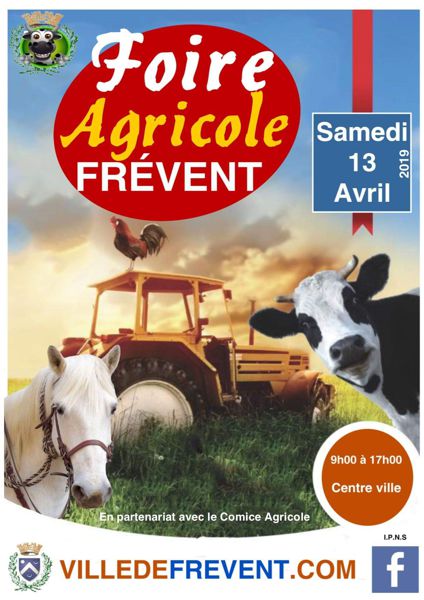 Samedi 13 avril 2019 de 9h à 17h Foire Agricole à Frévent