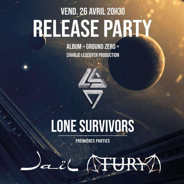 Release Party - Lone Survivors - 1ères parties : Jaïl, Fury