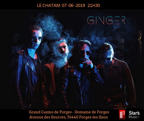 GINGER en concert au CHATAM ( Casino ) Forges-les-eaux