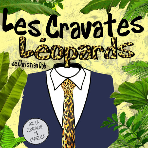 Les cravates léopards de Christian Dob par la Cie de l’Embellie