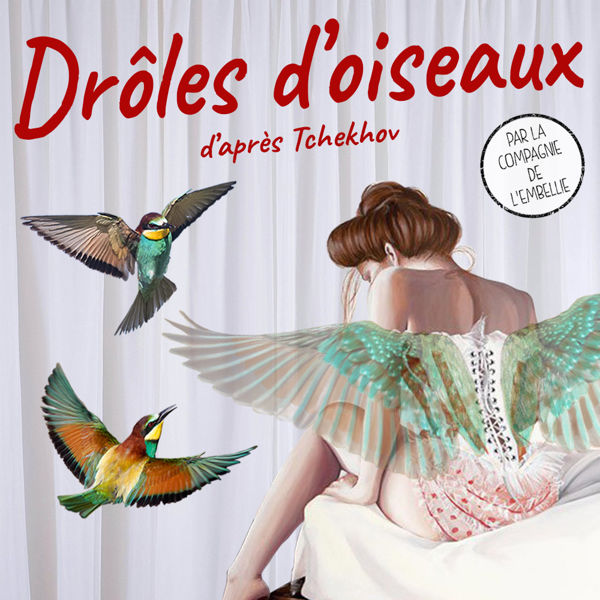 Drôles d’oiseaux d’après Tchekhov par la Cie de l’Embellie