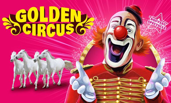 Le golden circus, la magie du cirque