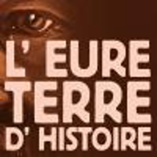 L'Eure Terre d'Histoire