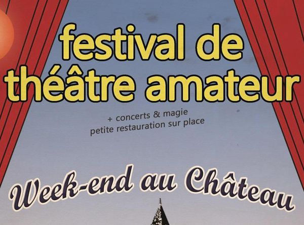 FESTIVAL DE THEATRE AMATEUR WEEK-END AU CHATEAU