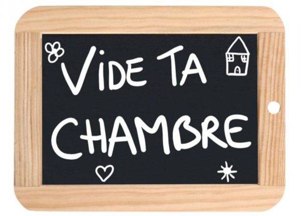 Vide ta chambre