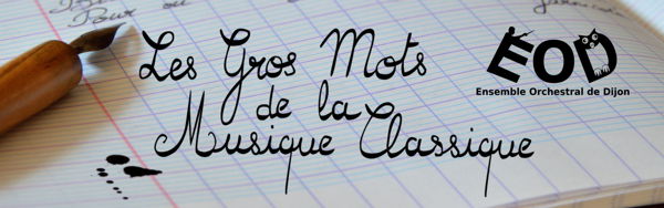 Les Gros Mots de la Musique Classique #2