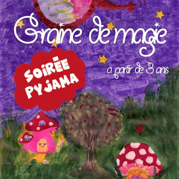 Soirée pyjama avec Solène – Graine de magie