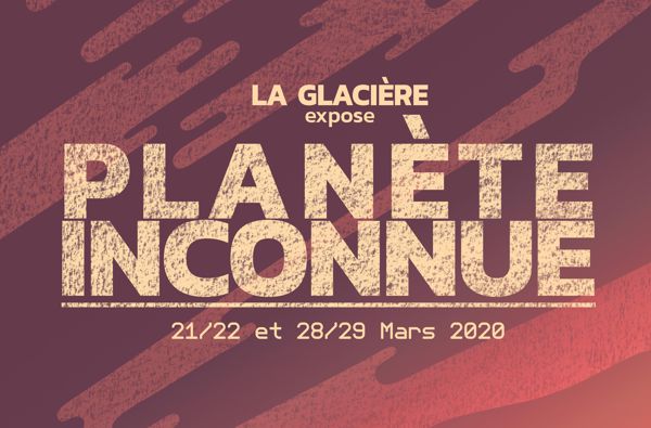 La Glacière 4e édition: Planète Inconnue