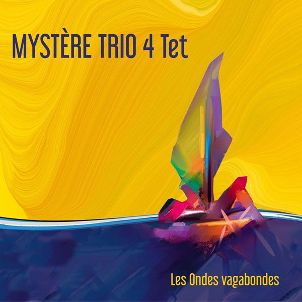 MystèreTrio 4tet - sortie du Nouvel Album