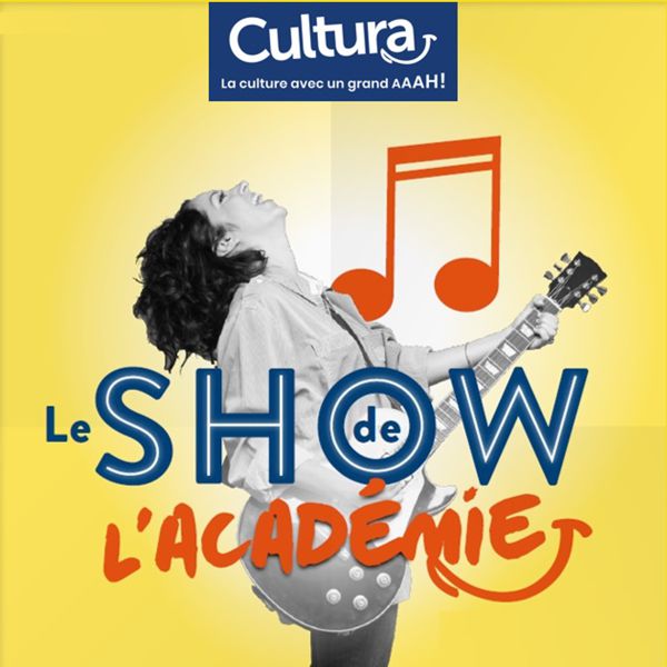 Le show de l’Académie ! proposé par Cultura