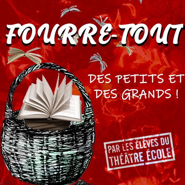 Fourre-Tout par les élèves du Théâtre Ecole