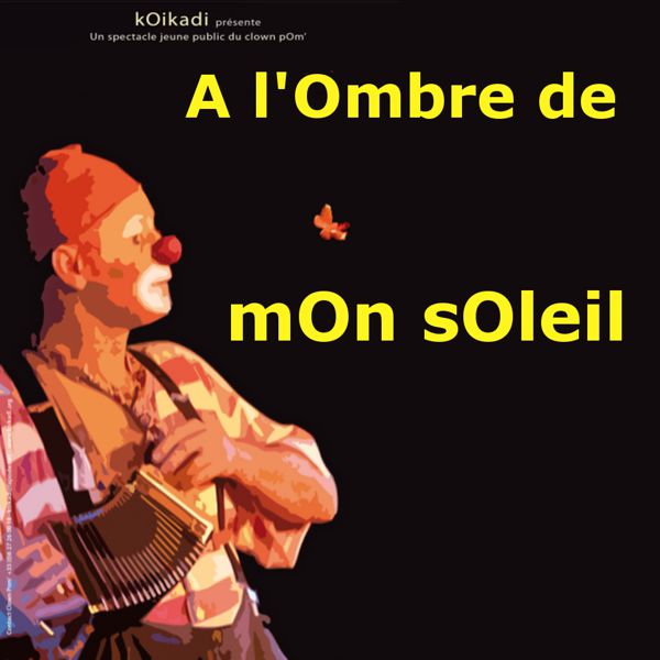 A l’ombre de mon soleil par la Cie Koikadi