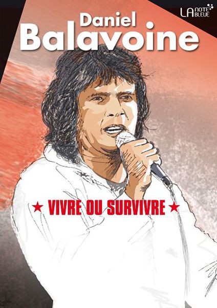 Daniel Balavoine ... Vivre ou survivre