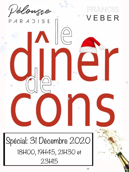 Le dîner de cons le 31 Décembre au Pélousse Paradise