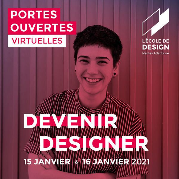 Portes ouvertes virtuelles les 15 et 16 janvier 2021 pour découvrir L’École de design Nantes Atlantique depuis chez vous !