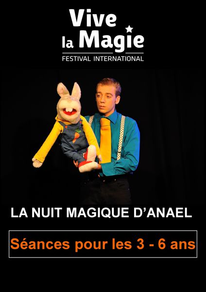 LA NUIT MAGIQUE D'ANAEL, FESTIVAL VIVE LA MAGIE