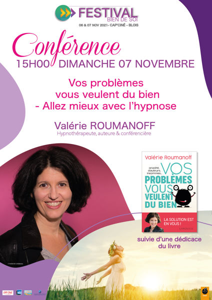 Conférence : Valérie ROUMANOFF - Nos problèmes nous veulent du bien : Allez mieux avec l'hypnose 